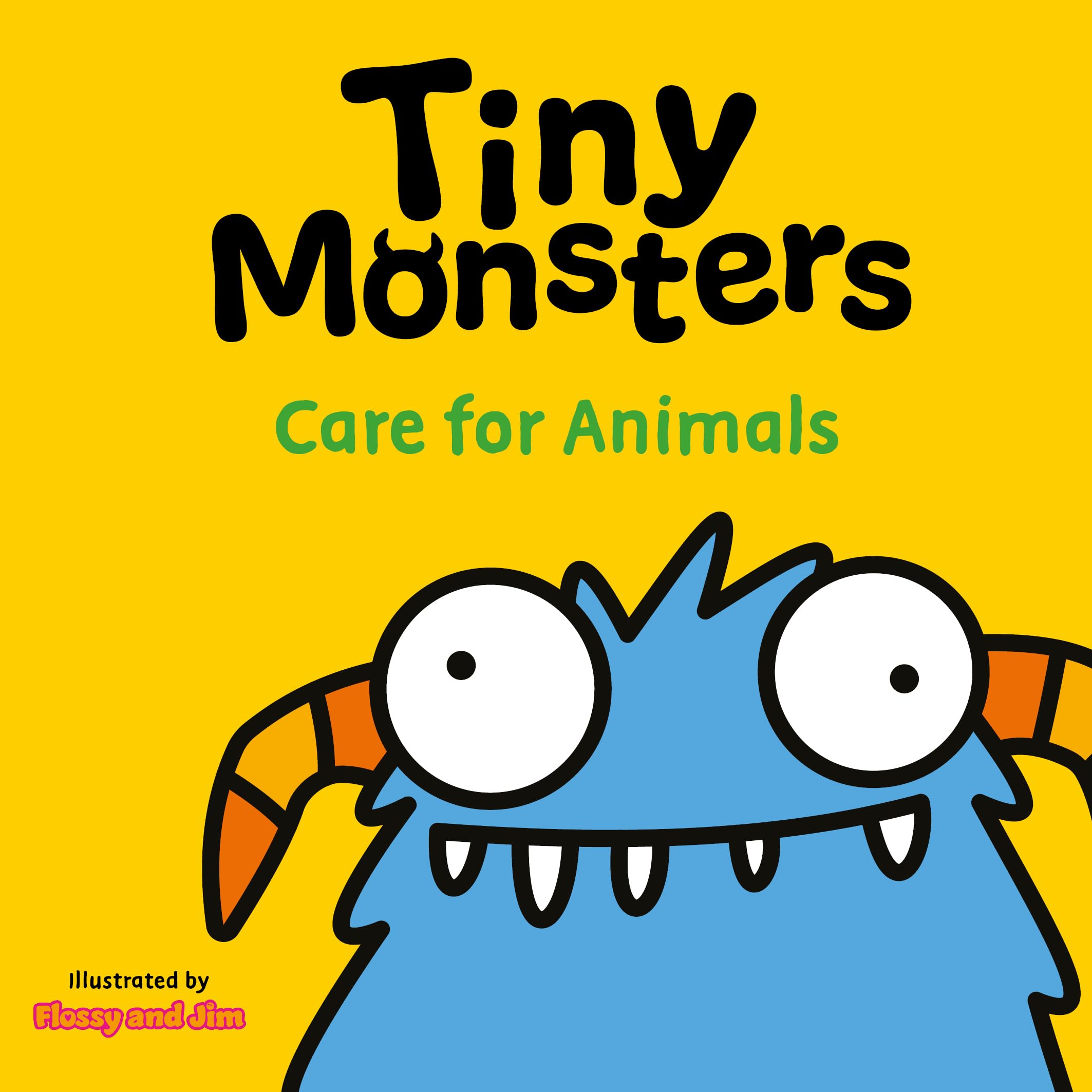 Tiny Monsters Care For Animals: 2 (Big Emotions Tiny Monsters 10-Book Collection: Manners, Behaviours and Feelings)
