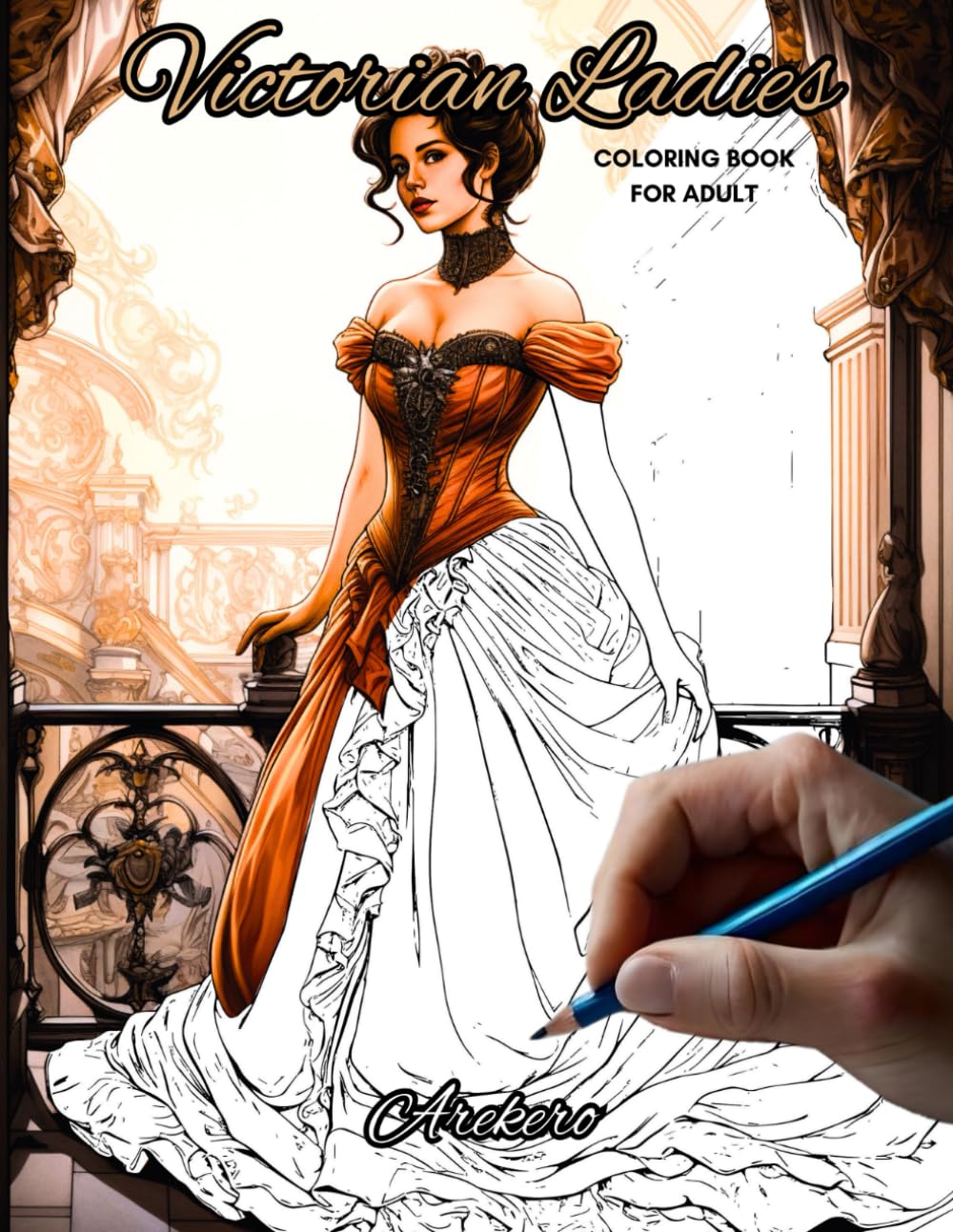VICTORIAN LADIES COLORING BOOK FOR ADULTS: Color Beautiful Vintage Women's Dresses, Victorian Era For Adults, Designed For Stress And Anxiety