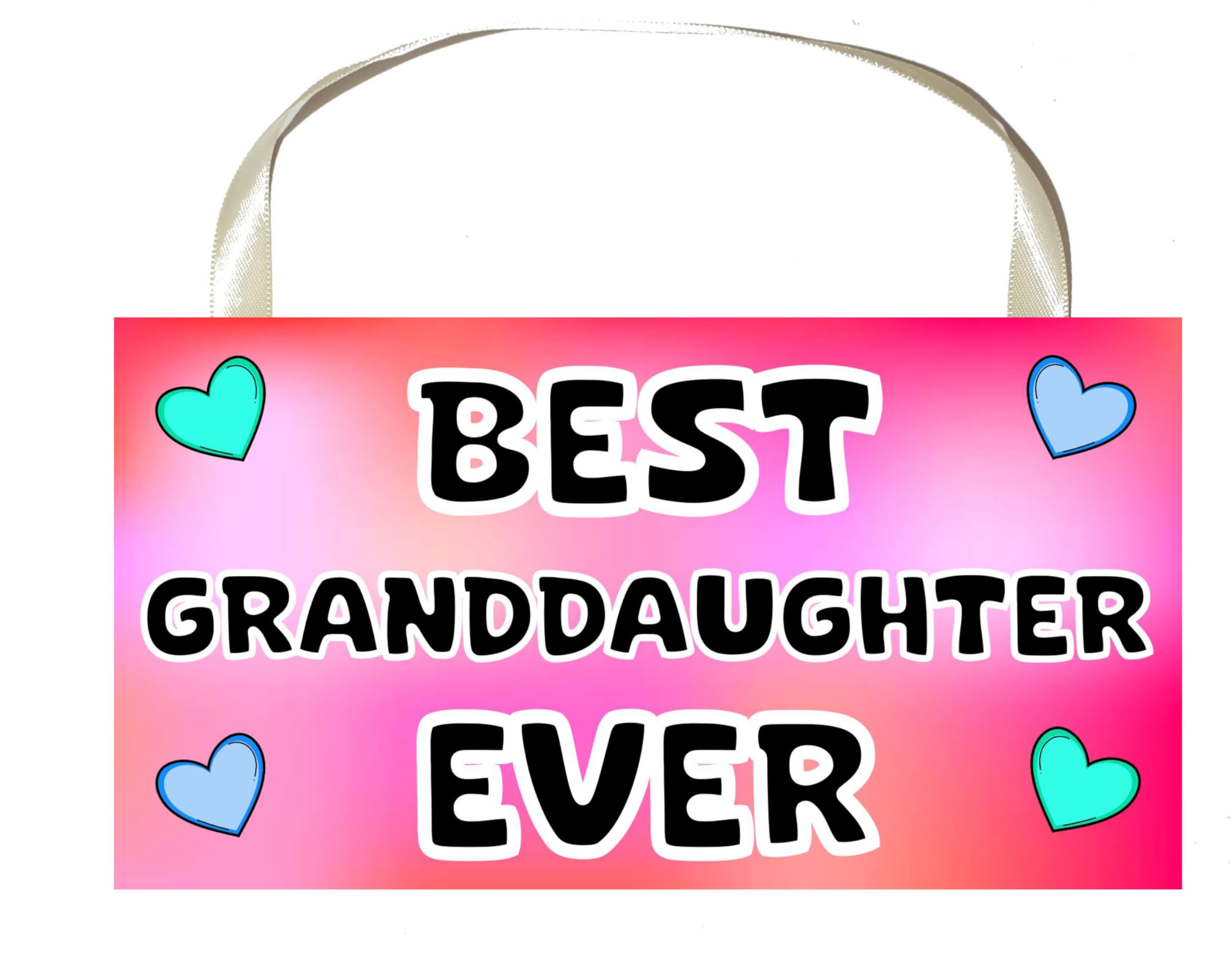 Decalarama Granddaughter Plaque Gift – Best Granddaughter Ever – Cute Novelty Fun Family Sign Present