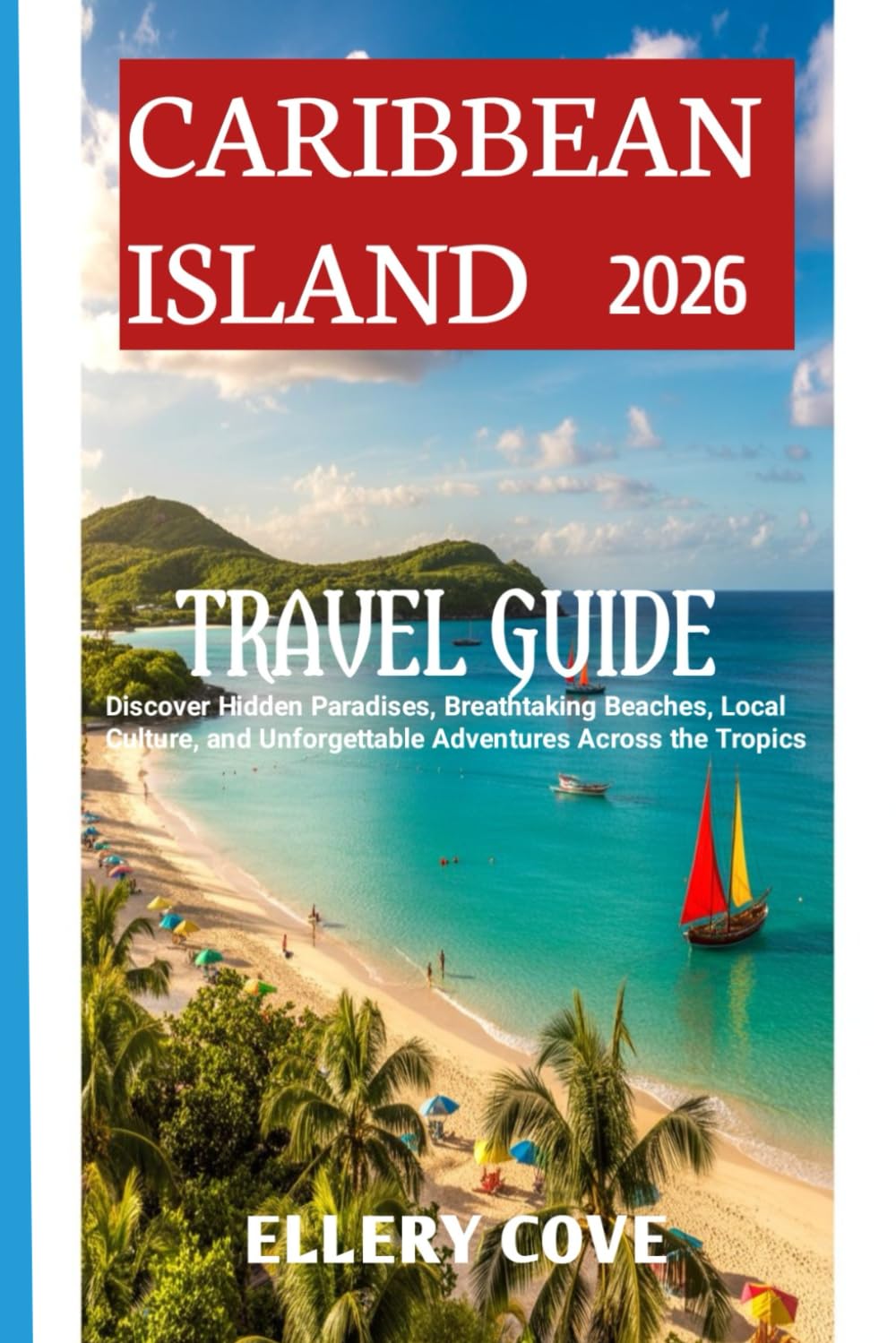 Caribbean Island Travel Guide 2026