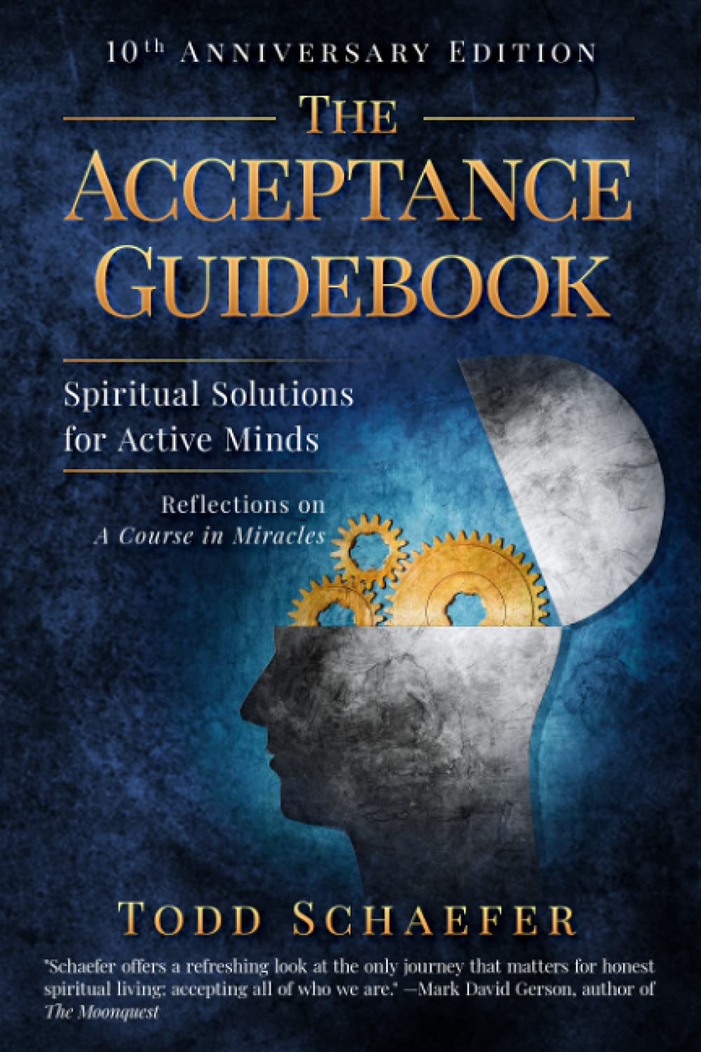 The Acceptance Guidebook: Spiritual Solutions for Active Minds - Reflections on A Course in Miracles - 10th Anniversary Edition
