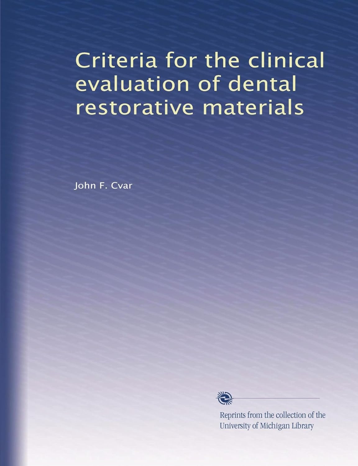 Criteria for the clinical evaluation of dental restorative materials
