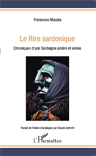 Le Rire sardonique: Chroniques d'une Sardaigne amère et aimée