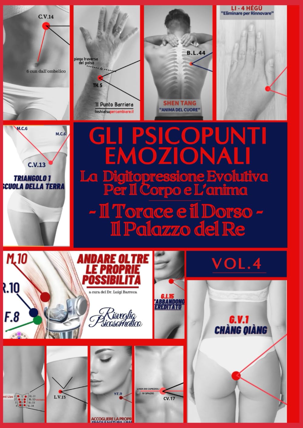 4. GLI PSICOPUNTI EMOZIONALI: GLI PSICOPUNTI EMOZIONALI: La Digitopressione Evolutiva per il corpo e l'anima. Shiatsu, Riflessologia, Eft e Tecniche ... Emozionali Evolutivi per il Corpo e L'Anima)