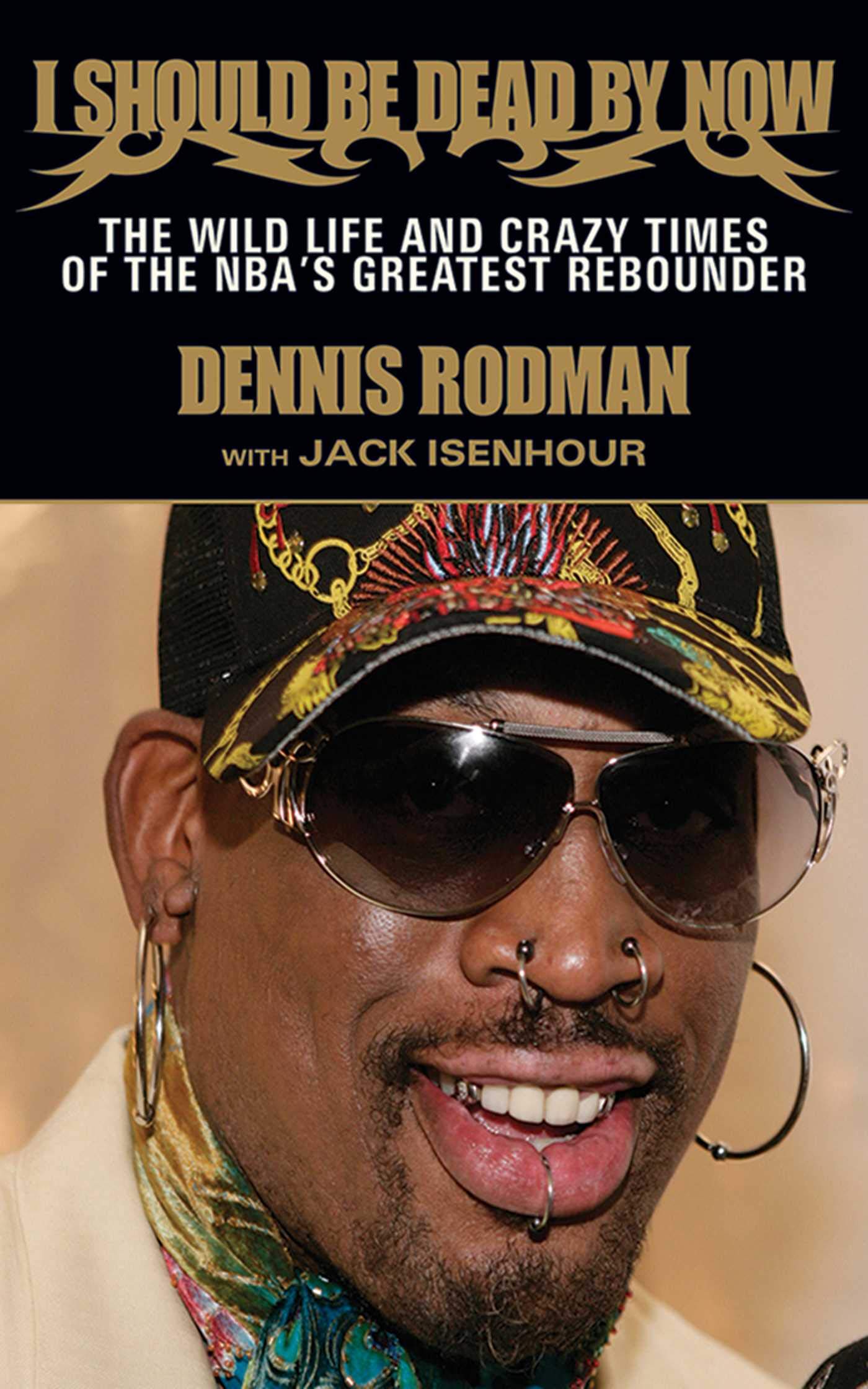 I Should Be Dead By Now: The Wild Life and Crazy Times of the NBA's Greatest Rebounder of Modern Times Paperback – March 6, 2013