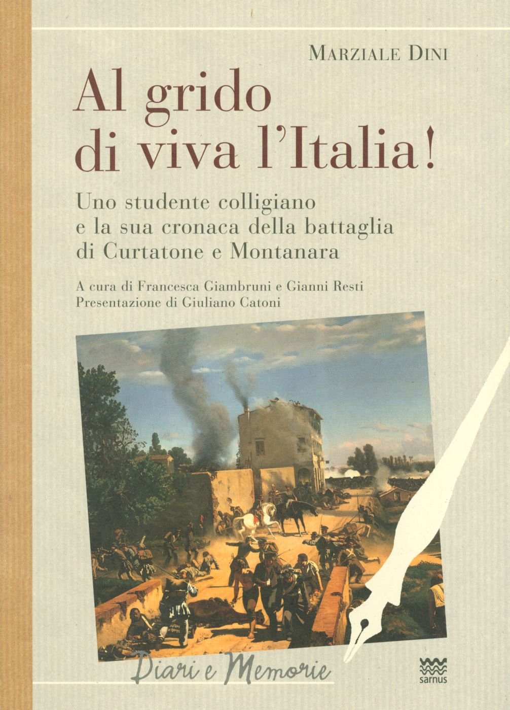 Al Grido Di Viva L'italia. Uno Studente Colligiano E La Sua Cronaca Della Battaglia Di Curtatone E Montanara. - 4