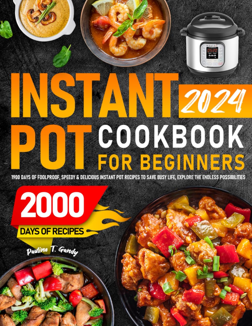 Instant Pot Cookbook for Beginners 2024 1900 Days of Foolproof, Speedy