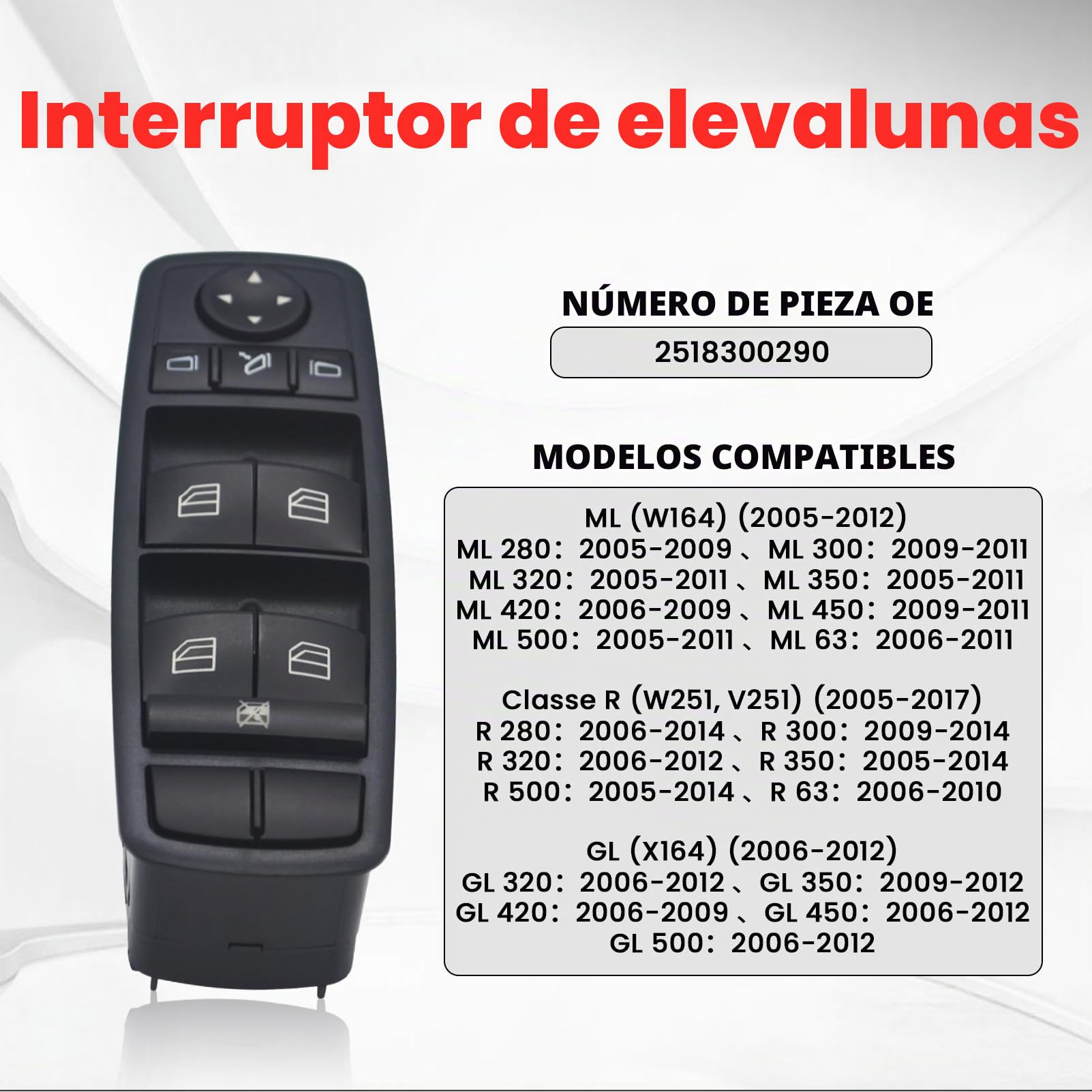 Interruptor Mando Elevalunas, Botonera de Ventana 2518300290 para W164 GL320 GL350 GL450 ML500