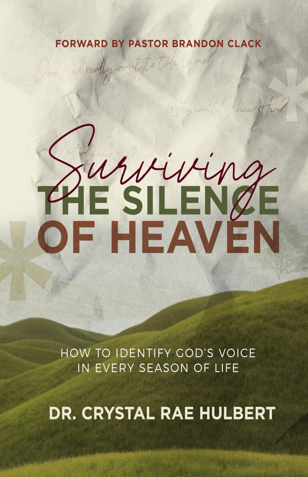 Surviving the Silence of Heaven: How to Identify God's Voice in Every Season of Life