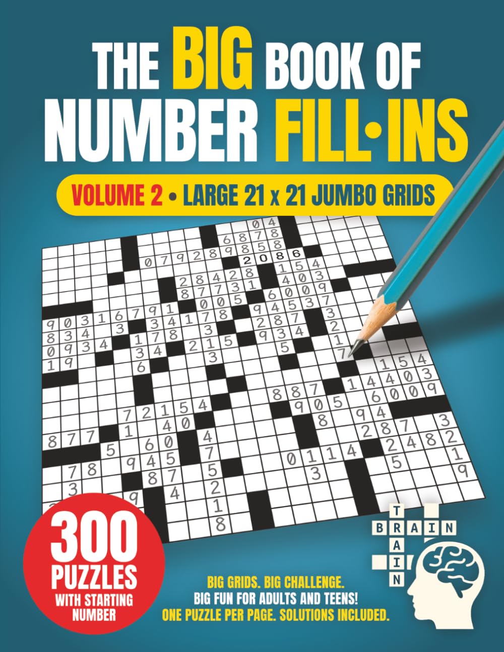 The Big Book of Number Fill-Ins Volume 2: 300 Jumbo Number Fill-In Puzzles for Adults in Large 21x21 Grids (Mindventure Word Puzzle Series)