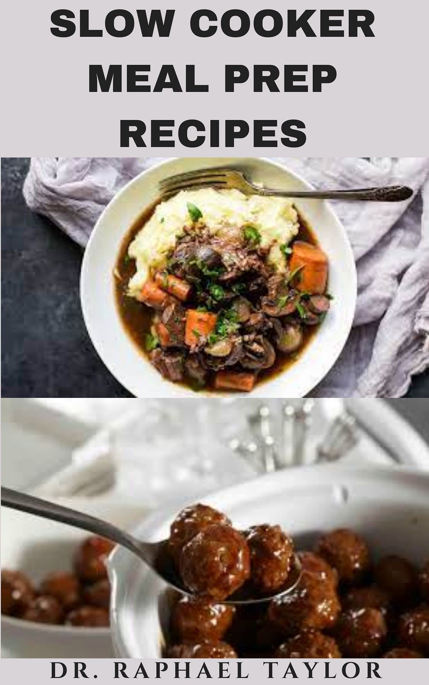 Buy SLOW COOKER MEAL PREP RECIPES tious Slow Cooker Recipes Menu Prep