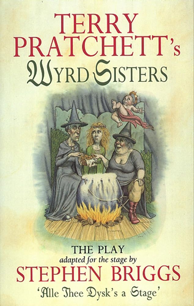 Terry Pratchett's "Wyrd Sisters" (The Play)