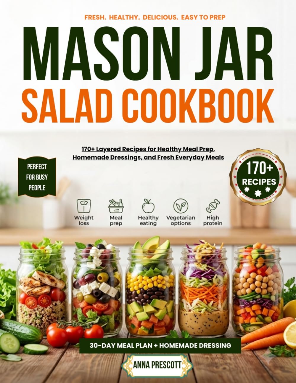 mason jar salad cookbook: 170+ Layered Recipes for Healthy Meal Prep, Homemade Dressings, and Fresh Everyday Meals