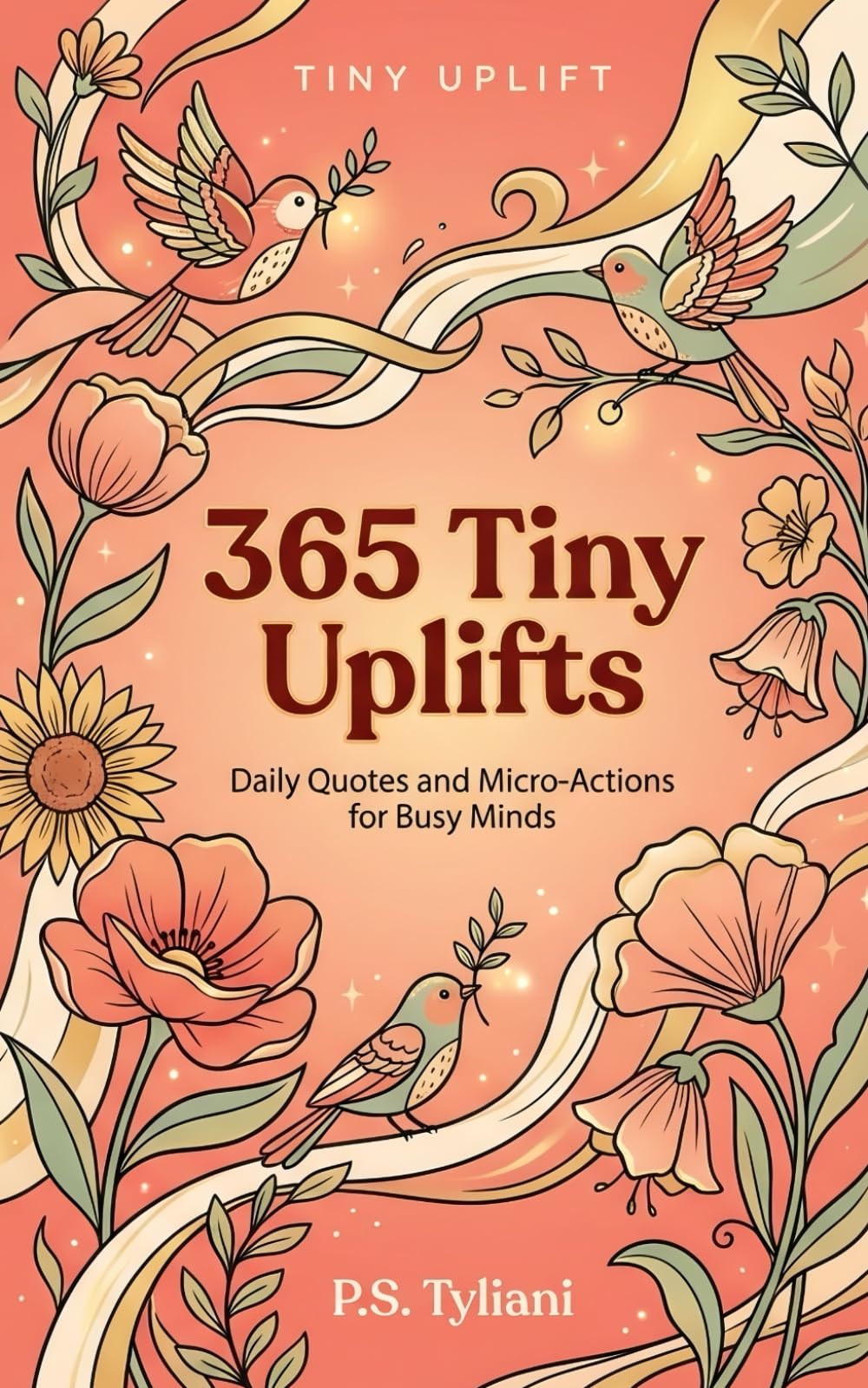 365 Tiny Uplifts: Daily Quotes and Micro-Actions for Busy Minds: 3