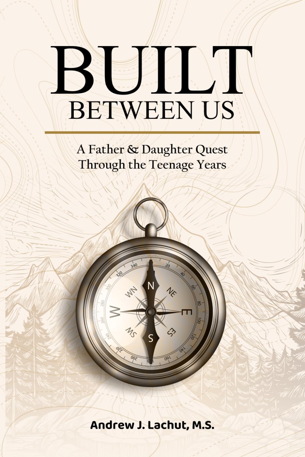 Built Between Us: A Father & Daughter Quest Through the Teenage Years