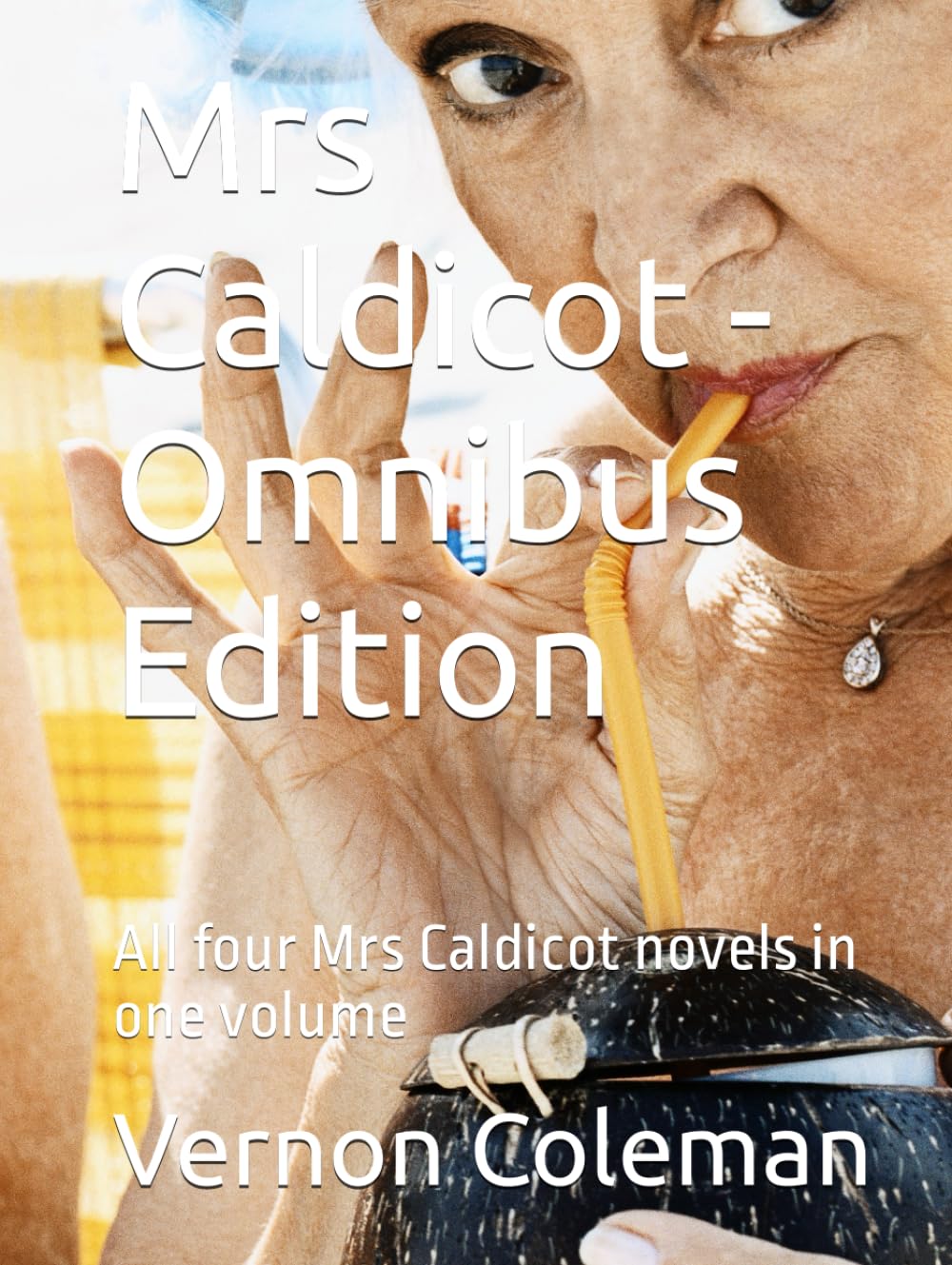 Mrs Caldicot - Omnibus Edition: All four Mrs Caldicot novels in one volume