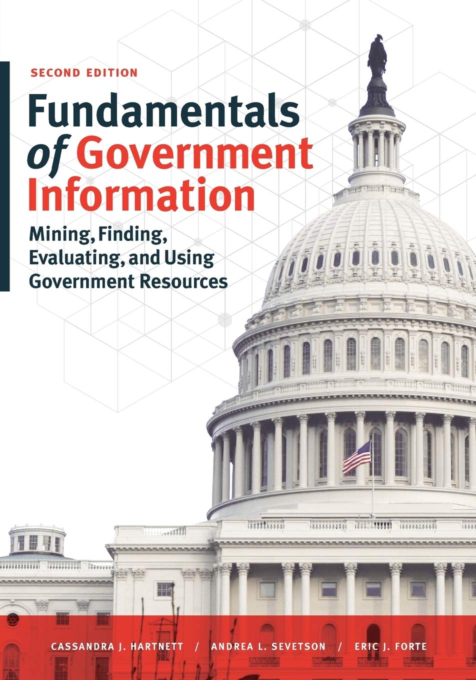 Fundamentals of Government Information: Mining, Finding, Evaluating, and Using Government Resources      2nd Edition