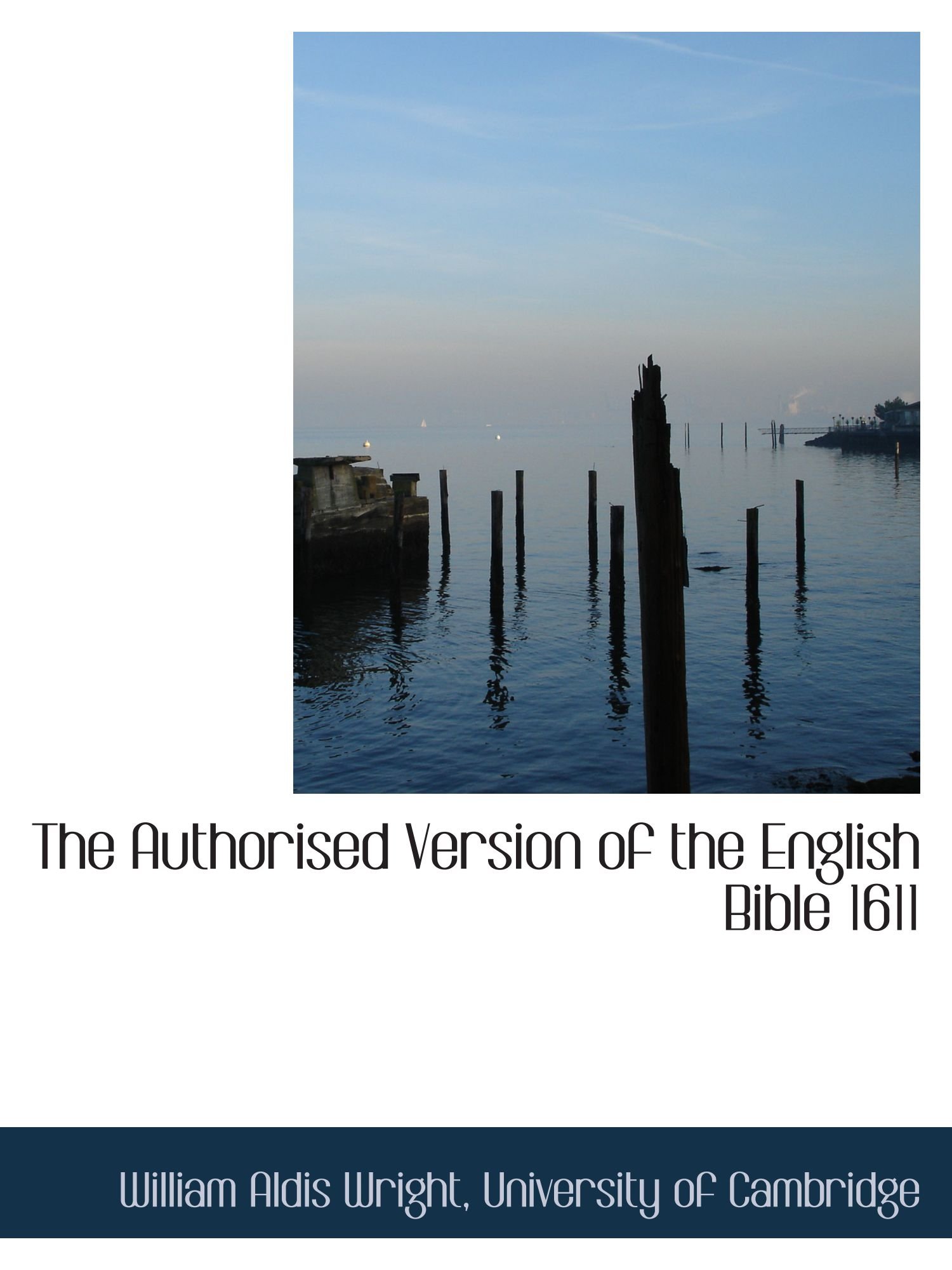 The Authorised Version of the English Bible 1611