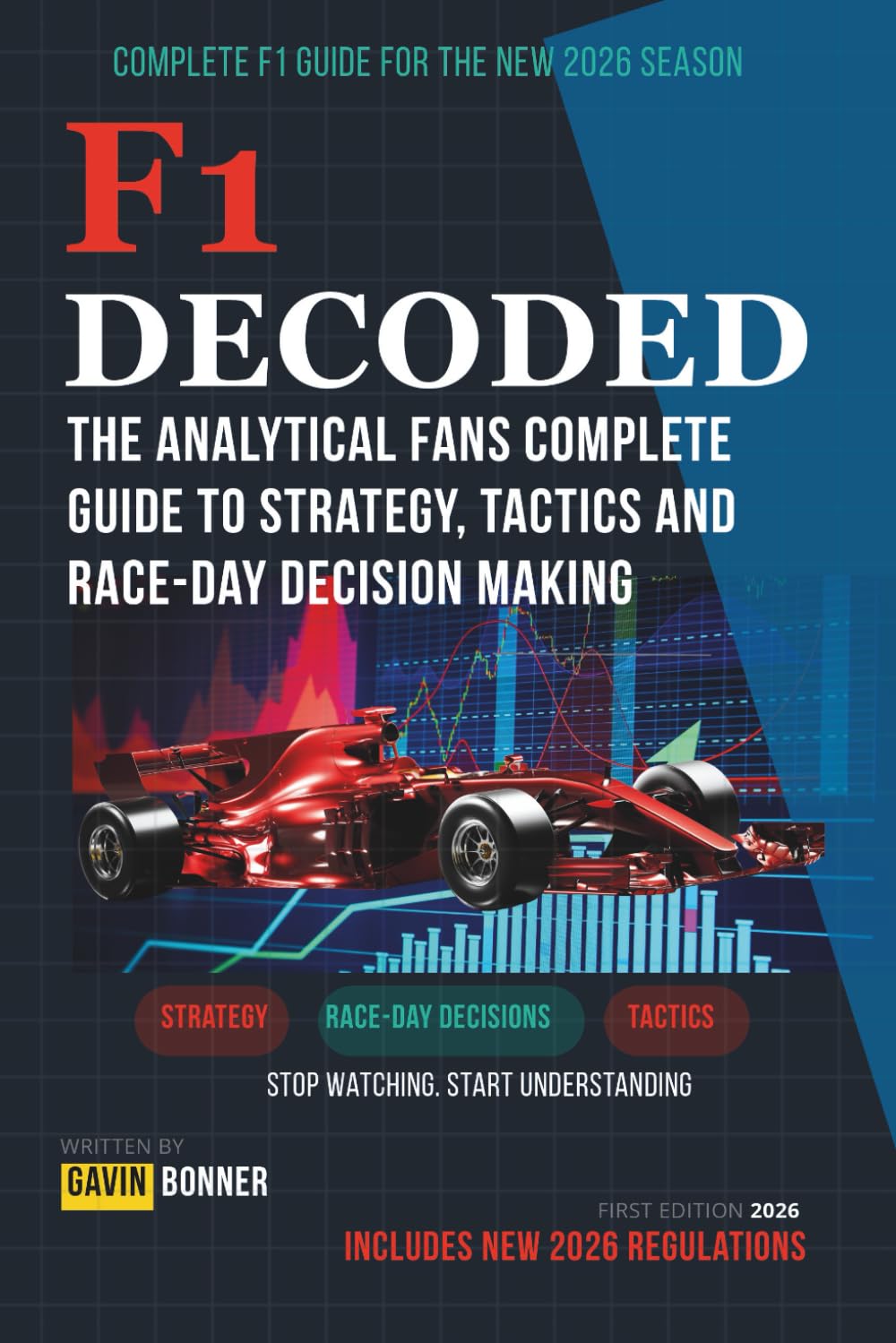 F1 Decoded: The Analytical Fan's Complete Guide to Strategy, Tactics, and Race-Day Decision-Making