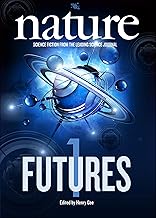Nature Futures 1: Science Fiction from the Leading Science Journal