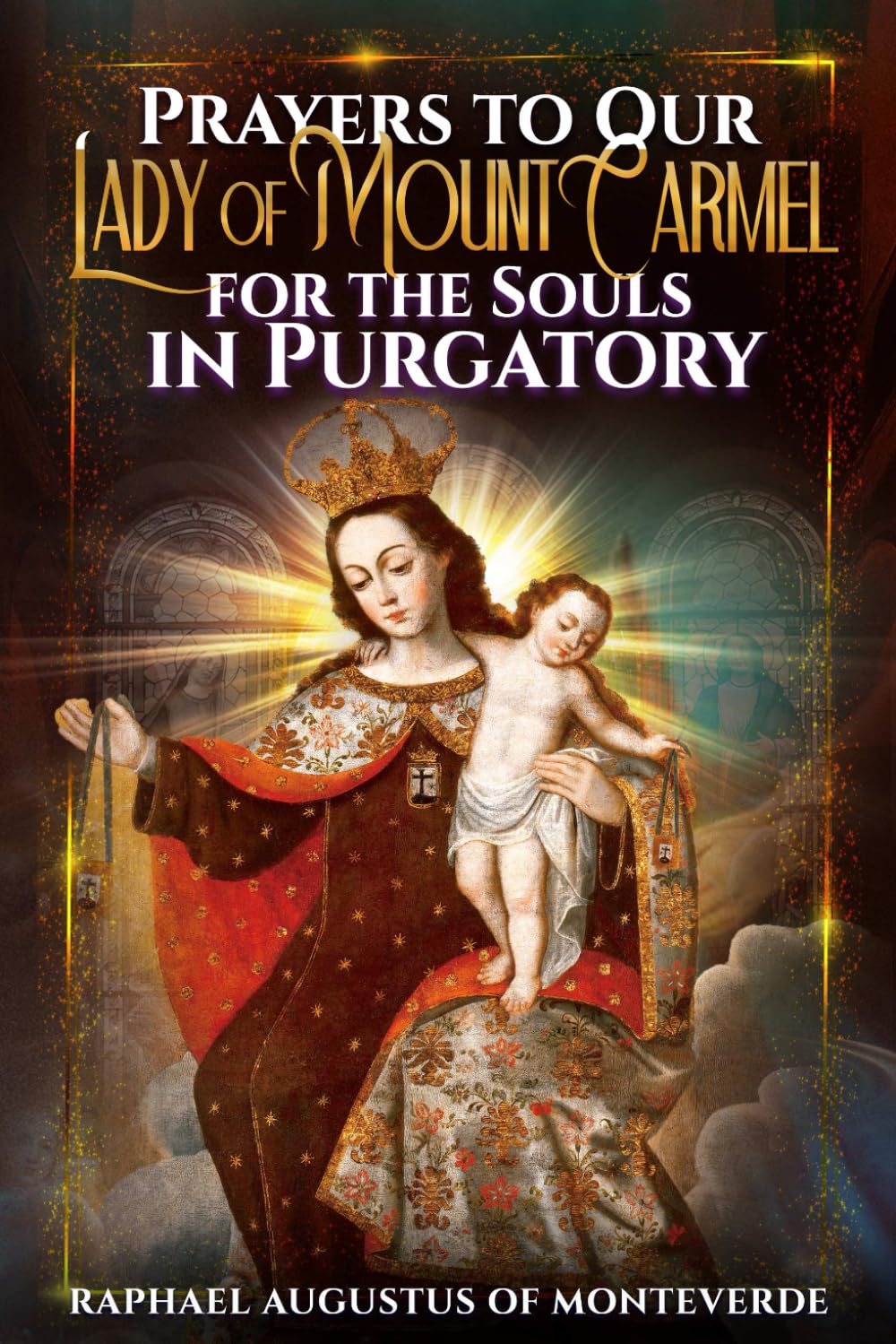 Prayers to Our Lady of Mount Carmel for the Souls in Purgatory