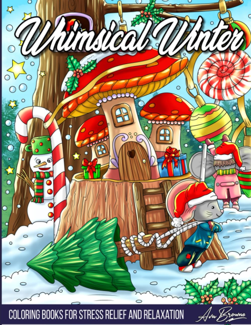Whimsical Winter Coloring Book: A Cute and Whimsical Adult Coloring Book for the Winter and Christmas Season for Stress Relief and Relaxation