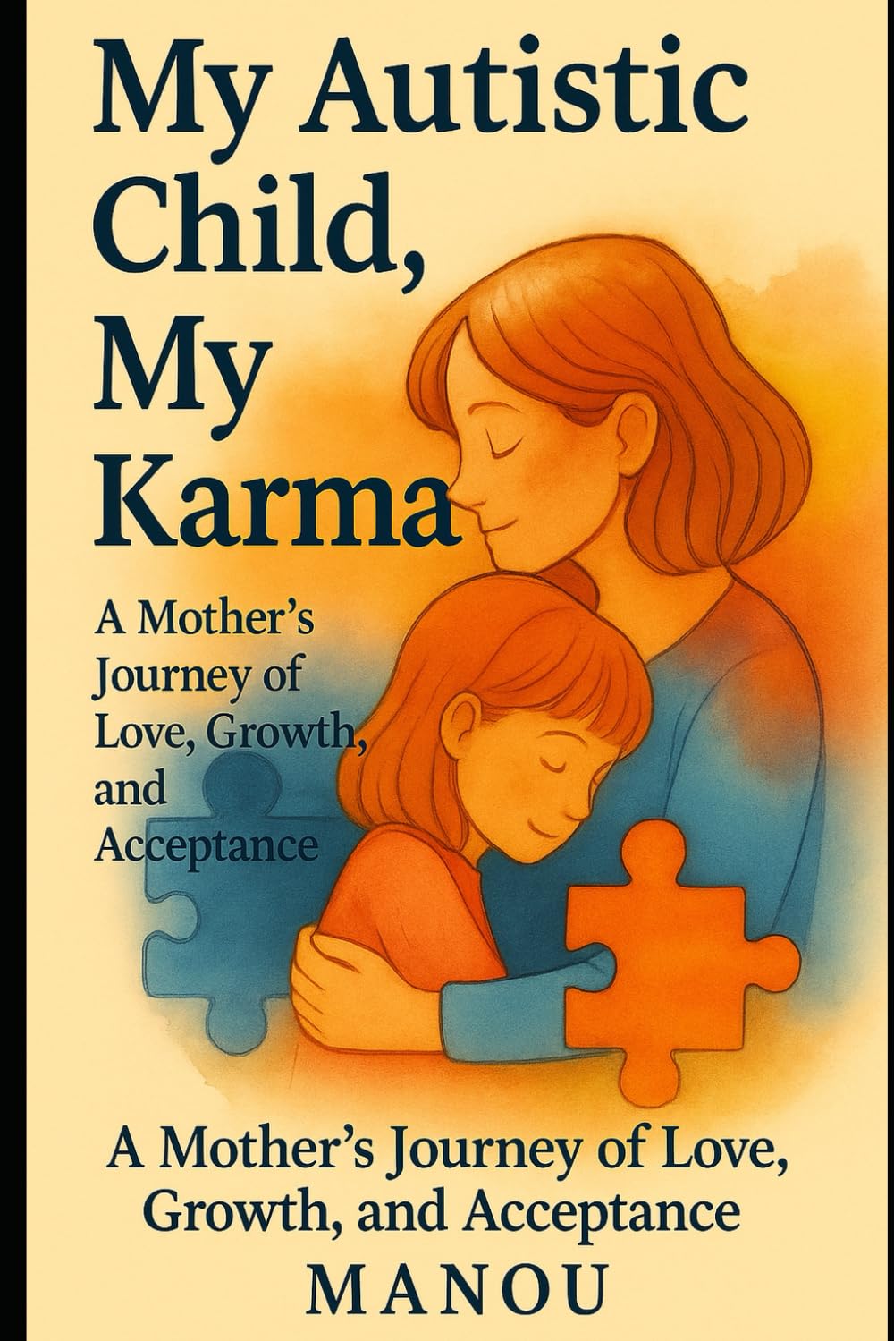 My Autistic Child, My Karma: A Mother’s Journey of Love, Growth, and Acceptance