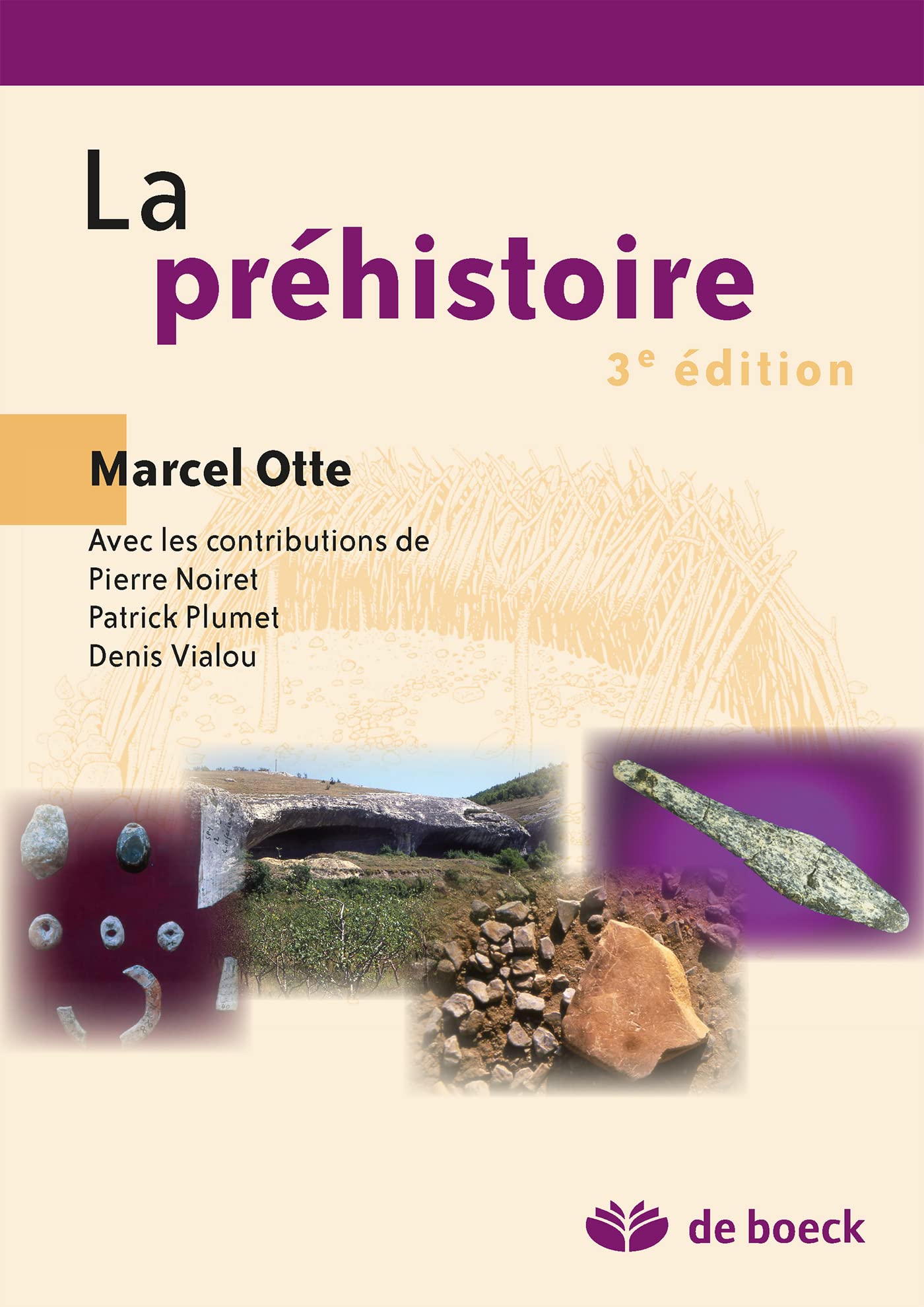 Prehistoire (la) 3/e archéologie Otte, Marcel; Noiret, Pierre; Plumet, Patrick and Vialou, Denis