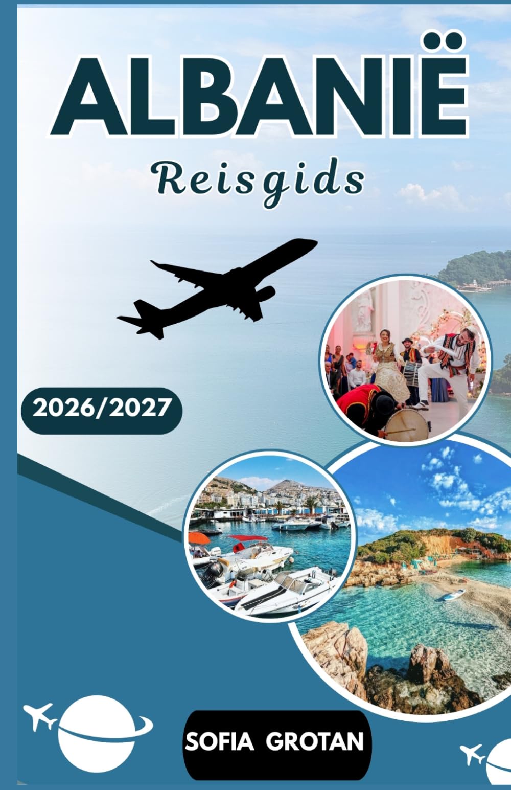 Albanië Reisgids 2026/2027: De ultieme reisgids voor Albanië 2026/2027: Ontdek de stranden van de Riviera, historische steden, bergavonturen, verborgen pareltjes en authentieke culturele ervaringen.