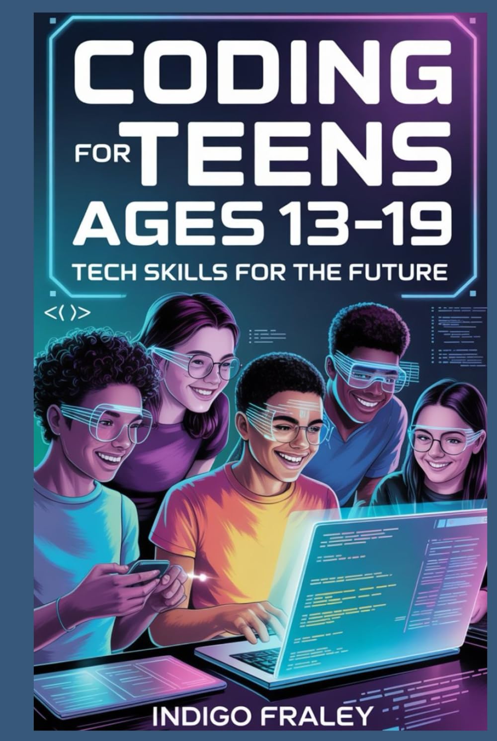 Coding for Teens Ages 13-19: Tech Skills for the Future