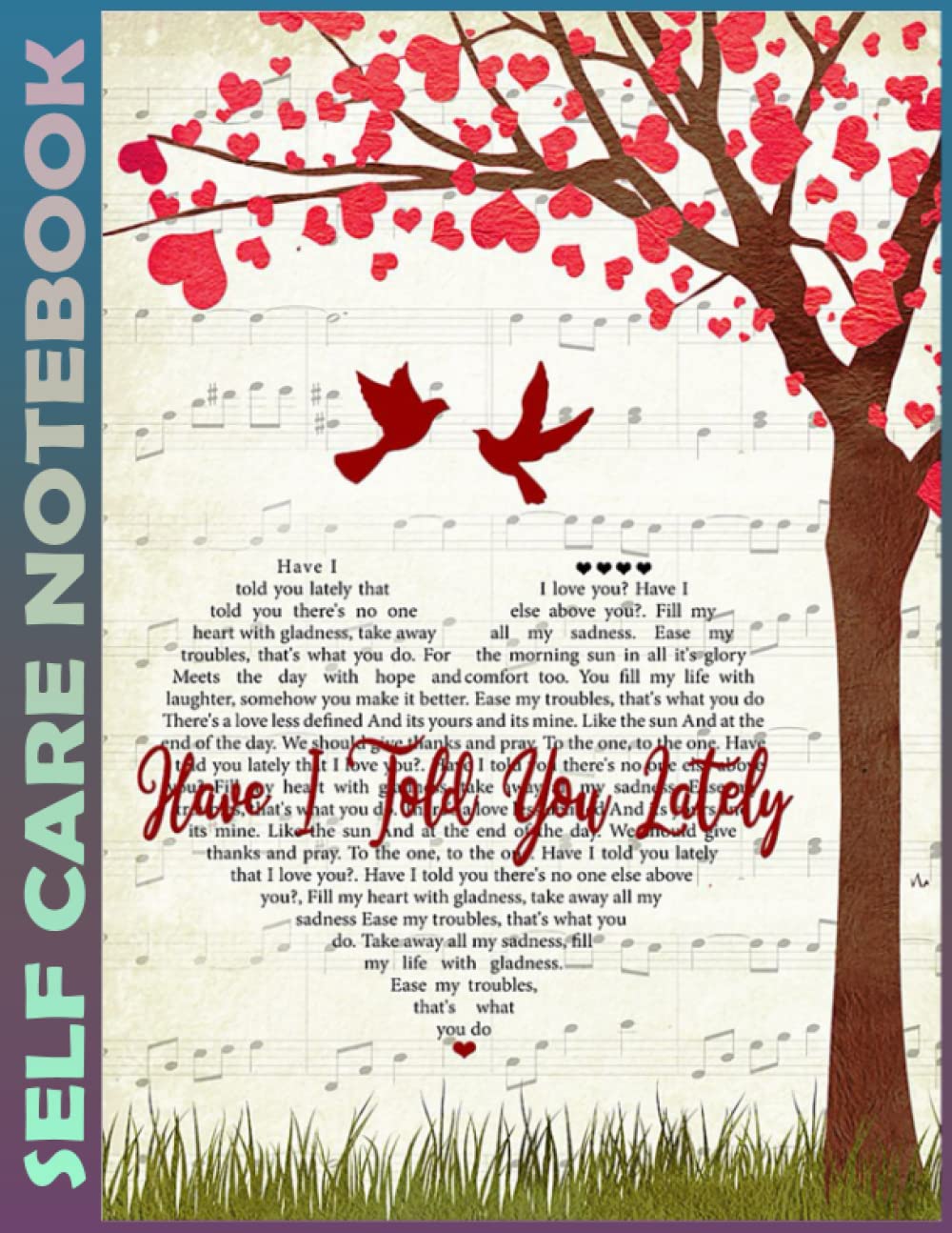 Self Care Notebook: Have I Told You Lately Spend Few Minutes Journal to Inspire a Happier, Healthier & More Grateful Mindset. My Self-Care, Fitness, ... Time Management and Focus - Task Organizer