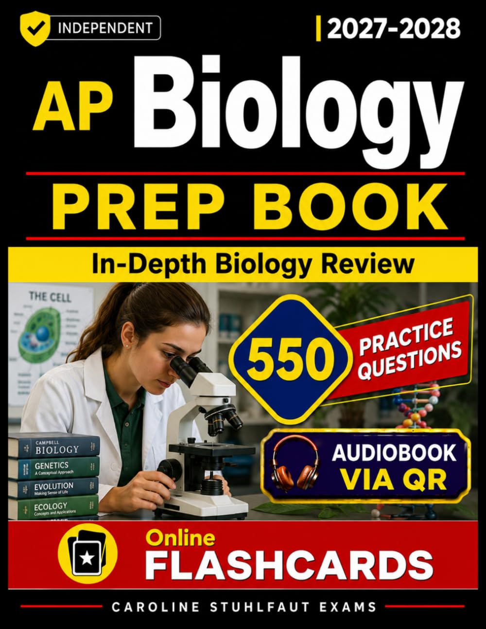 AP Biology 2027-2028 550 AP-Style Practice Questions, In-Depth Biology Review, Detailed Answer Explanations, and Proven Strategies for Exam Success, Independent study guide