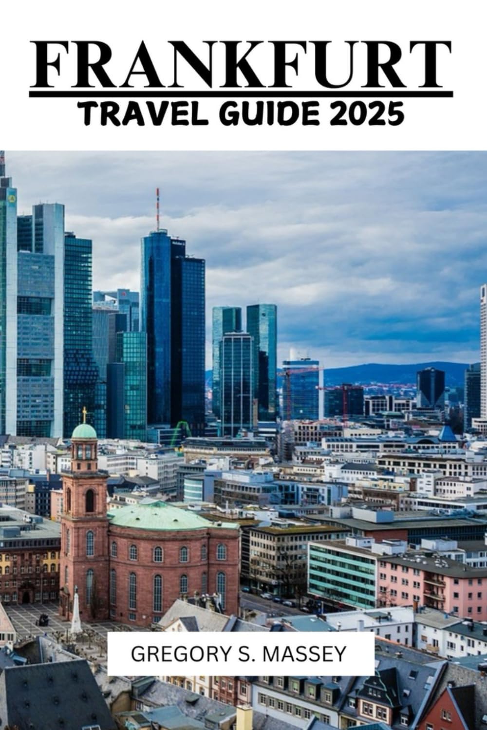 FRANKFURT TRAVEL GUIDE 2025