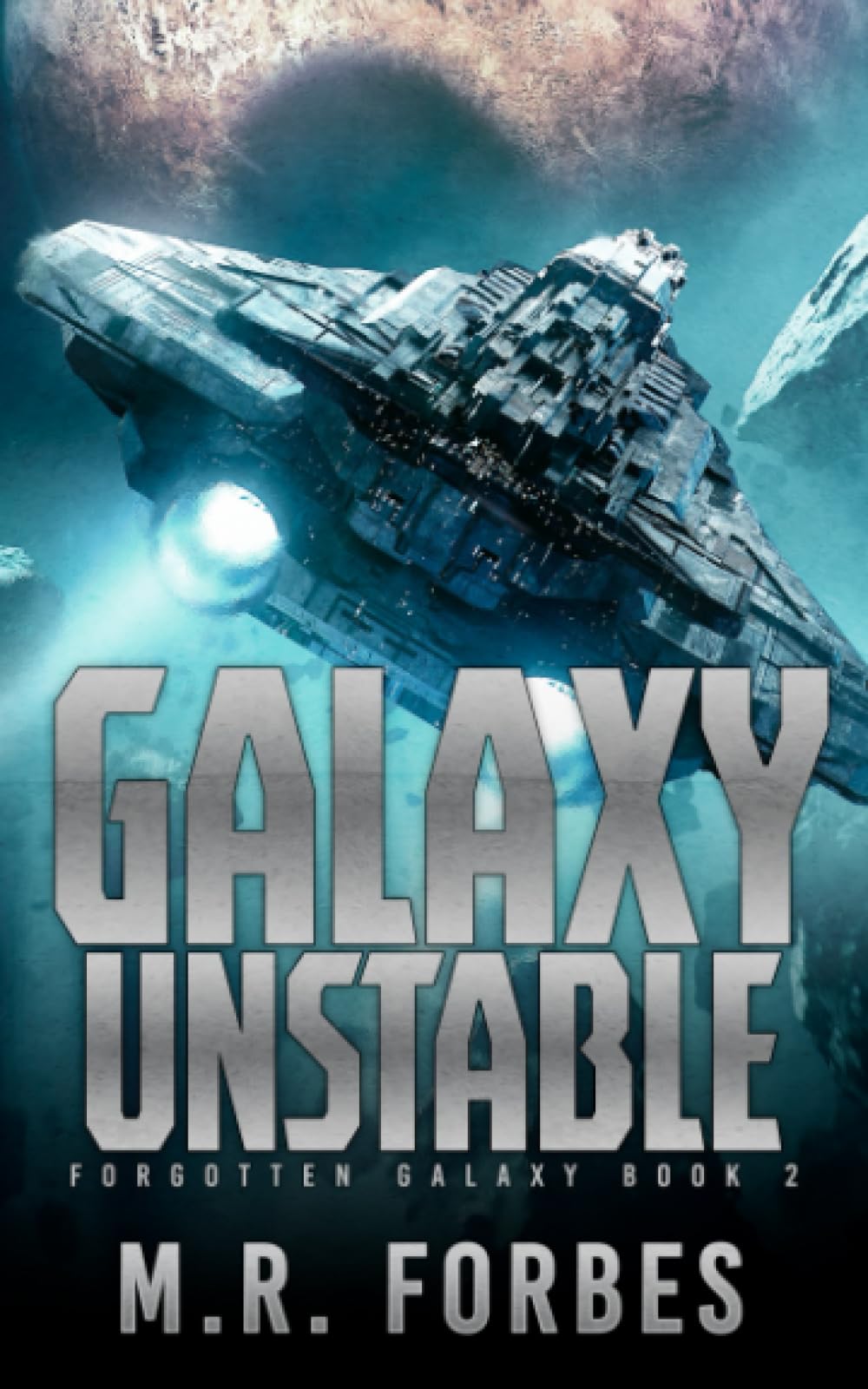 Galaxy Unstable (Forgotten Galaxy) Paperback – September 14, 2023