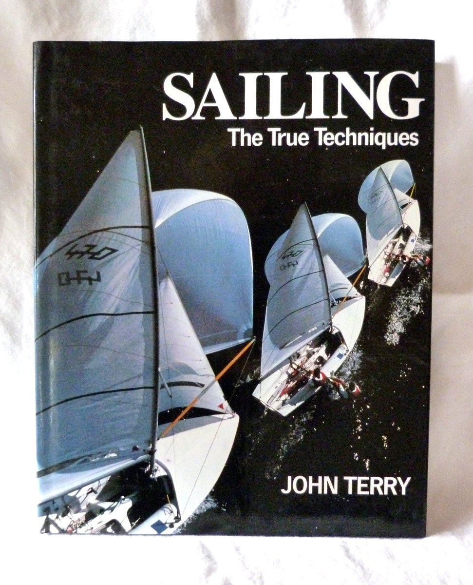 Sailing: The True Techniques (True techniques of sport)