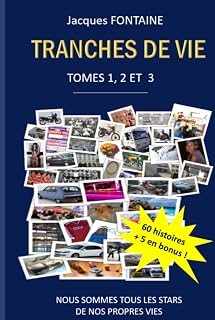 TRANCHES DE VIE: TOME 1, 2 & 3 (French Edition)