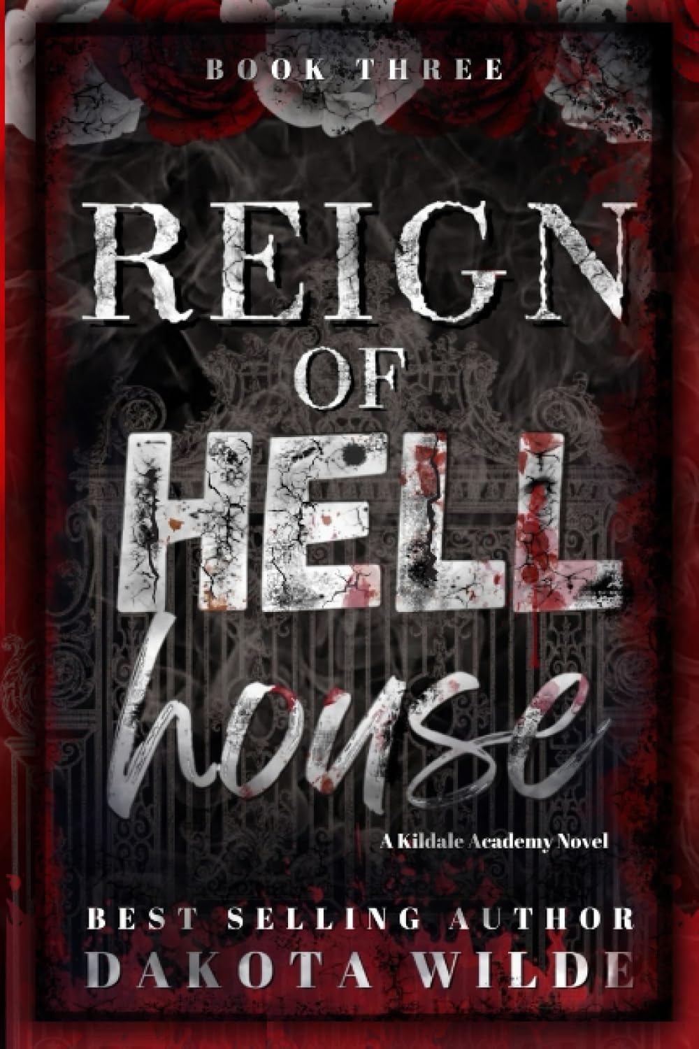 Reign of Hell House: A Kildale Academy Novel: 3