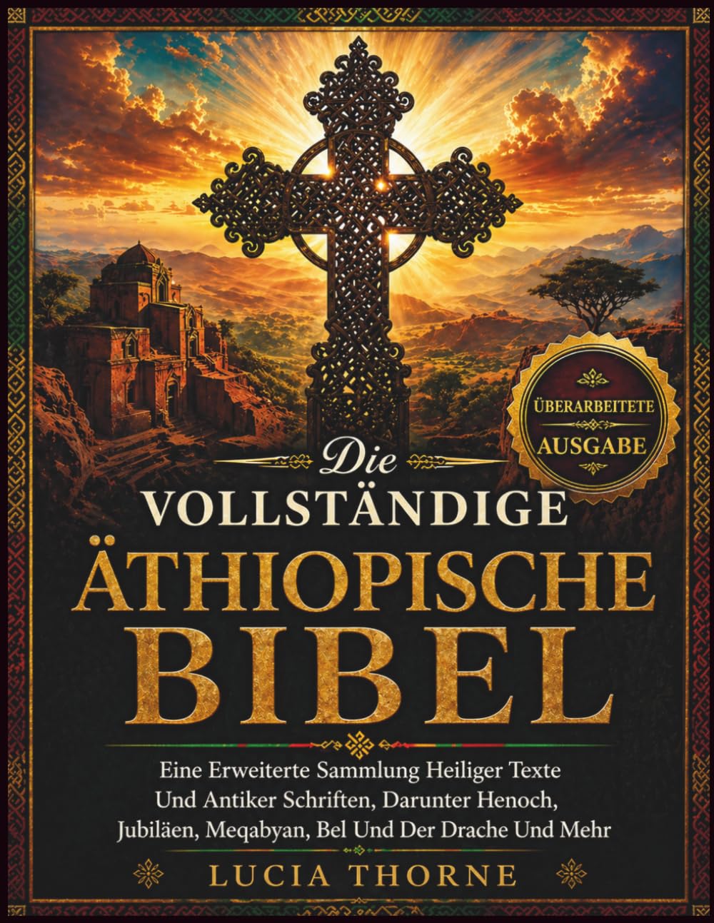 Die Vollständige Äthiopische Bibel: Eine erweiterte Sammlung heiliger Texte und antiker Schriften, darunter Henoch, Jubiläen, Meqabyan, Bel und der Drache und mehr