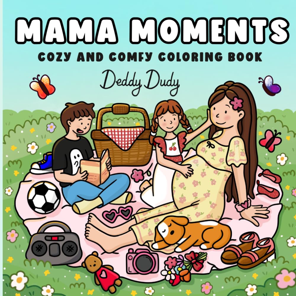 Mama Moments: Cozy Coloring Book for Adults and Teens with comfy Mom Life Activities for Relaxation, Mindfulness and Self-Care