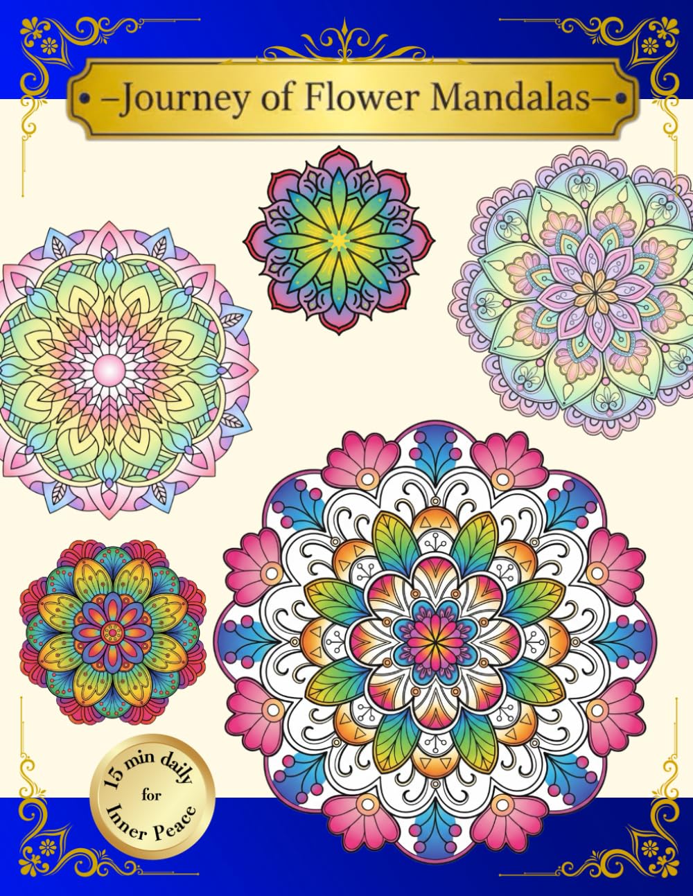 Journey of Flower Mandalas: 92 Pages for Inner Peace and Mindfulness