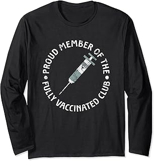 Proud Member Of The Fully Vaccinated Club 2021 Vaccination Long Sleeve T-Shirt