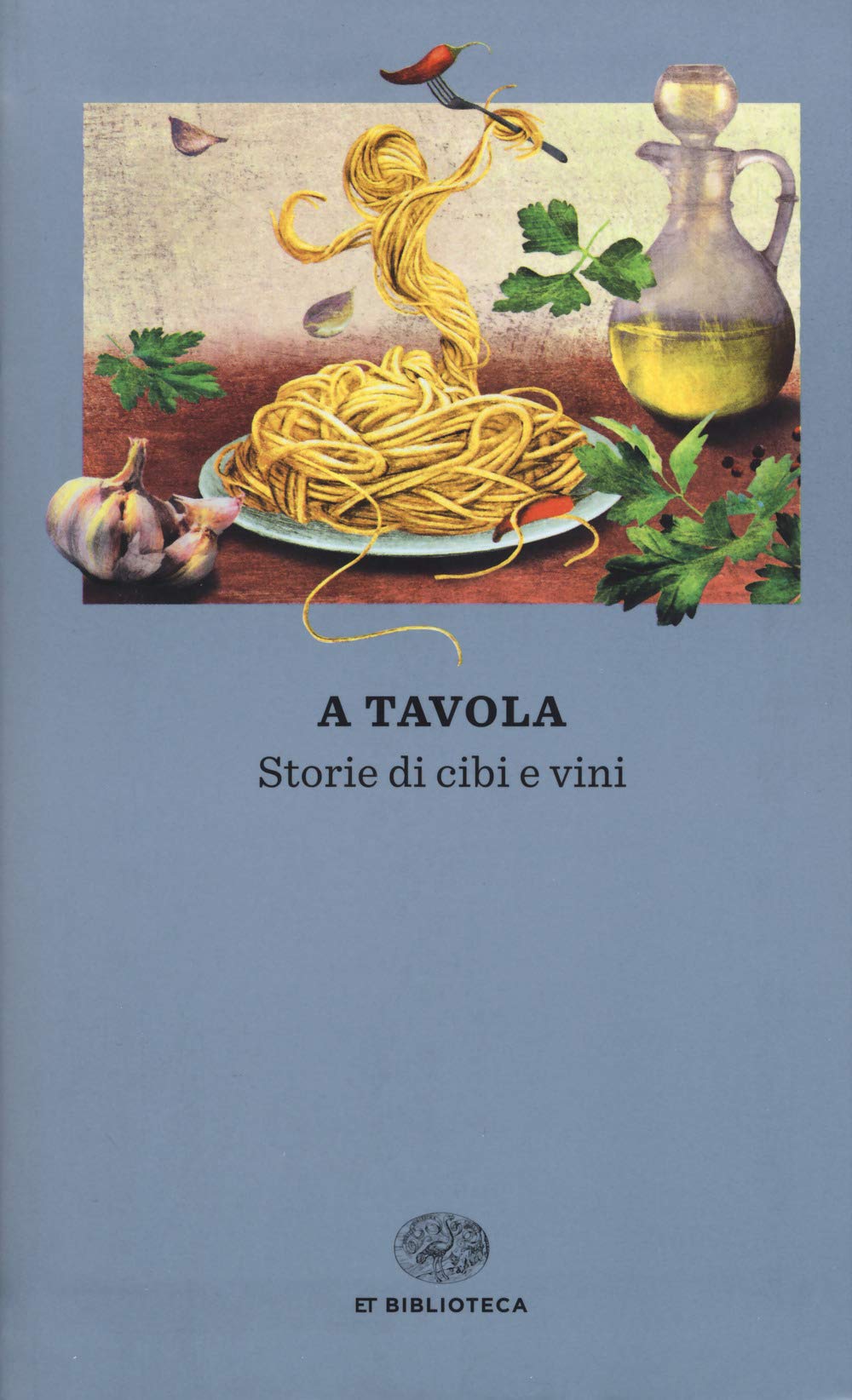 A Tavola. Storie Di Cibi E Vini - 4