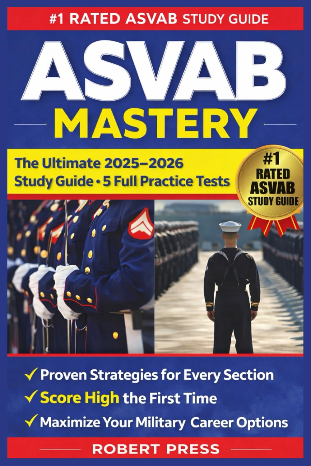 ASVAB MASTERY The Ultimate 2025–2026 Study Guide + 5 Full Practice Tests: Proven Strategies, Detailed Review, and Full-Length Practice Tests to Maximize Your Score and Get Military Enlistment