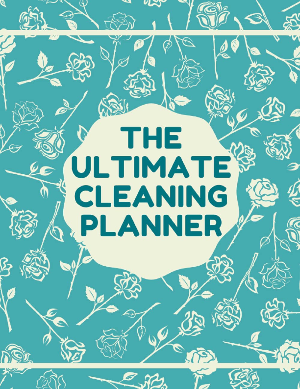 The Ultimate Cleaning Planner: Plan out Household Chores with Checklists and Notes to organized success in your house, Daily Cleaning Checklist 8.5x11 Inches 108 Pages)