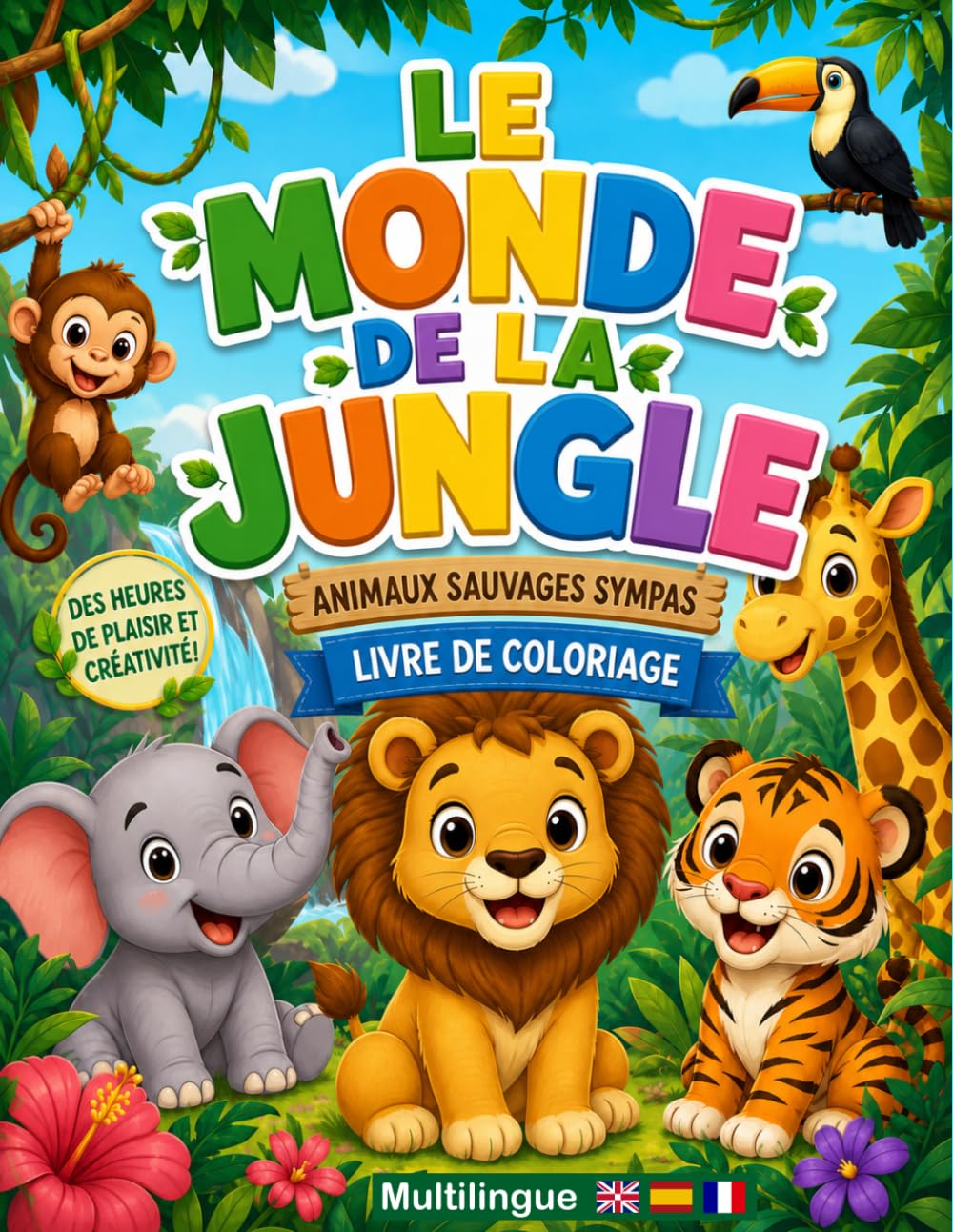 Le Monde de la Jungle: Animaux Sauvages Sympas (Livres de coloriage multilingues pour enfants de 4 ans et plus (Français))