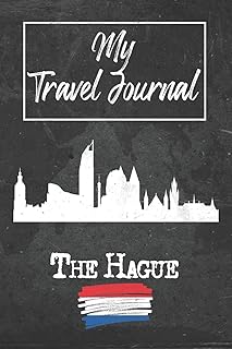 My Travel Journal The Hague: 6x9 Travel Notebook or Diary with prompts, Checklists and Bucketlists perfect gift for your Trip to The Hague (Netherlands) for every Traveler