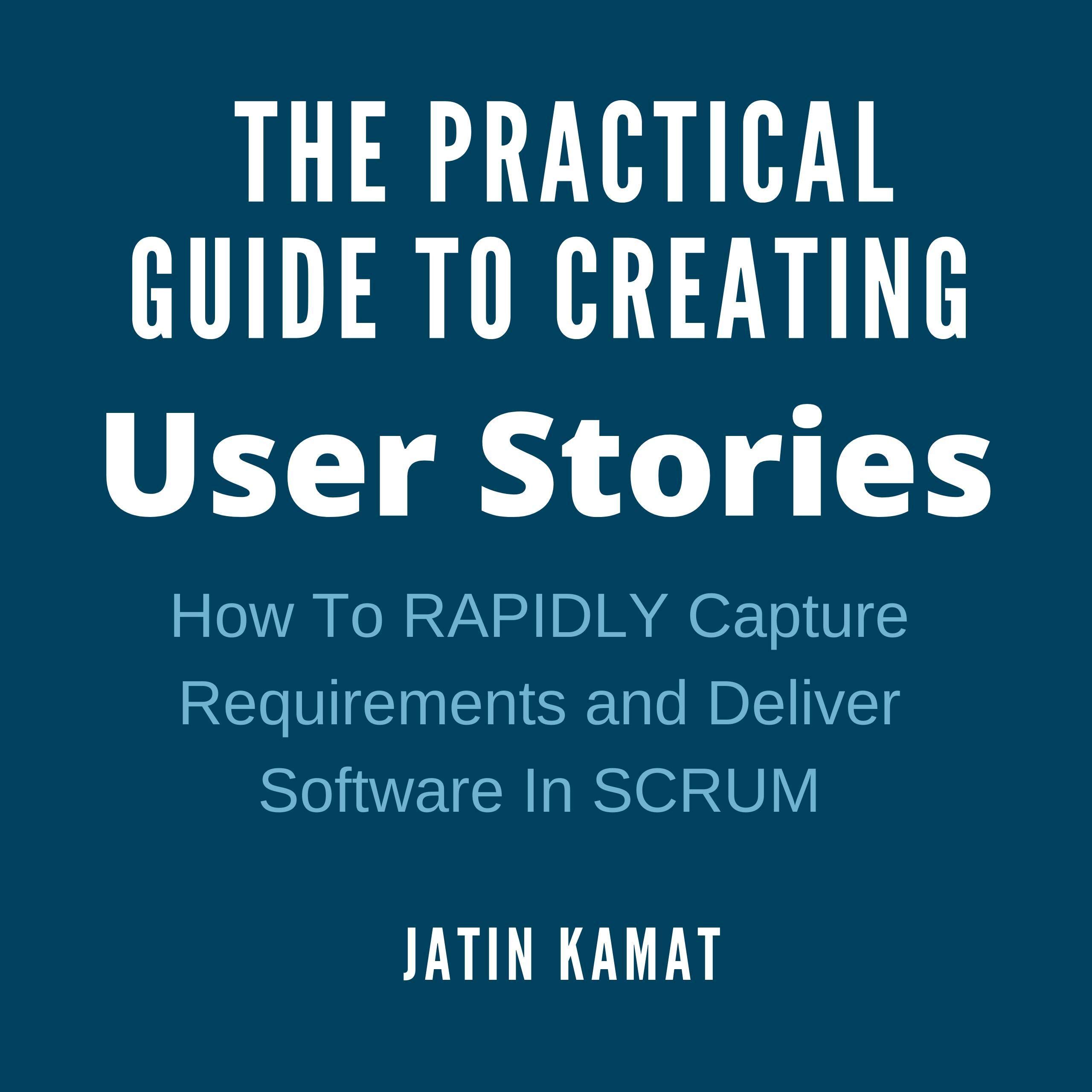 Cover art for The Practical Guide to Creating User Stories