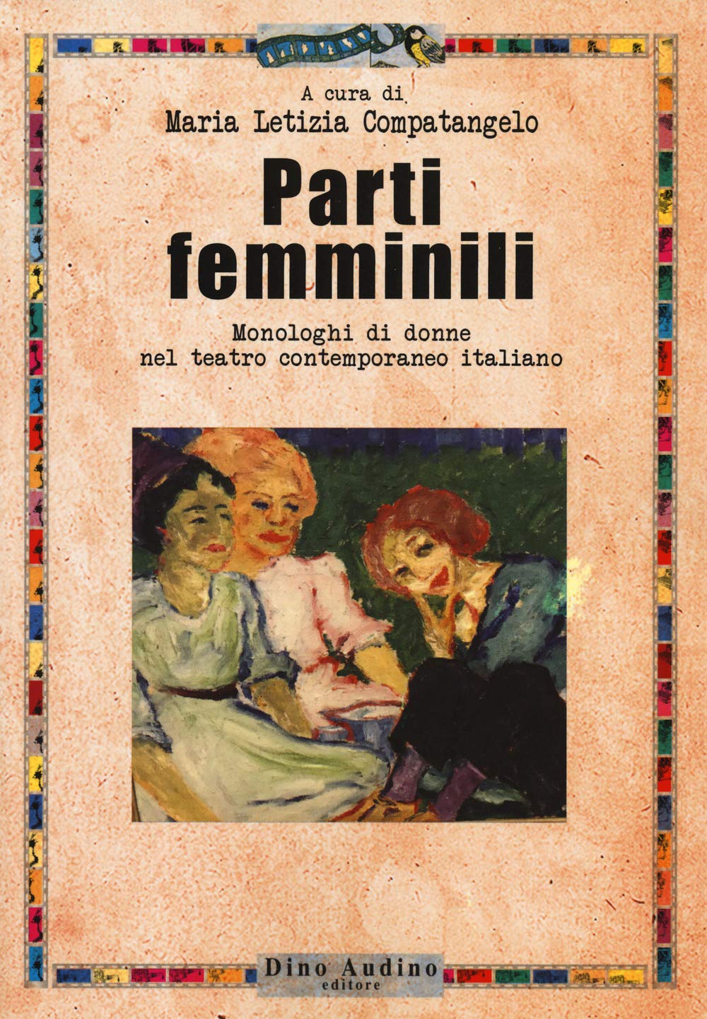 Parti Femminili. Monologhi Di Donne Nel Teatro Contemporaneo Italiano - 4