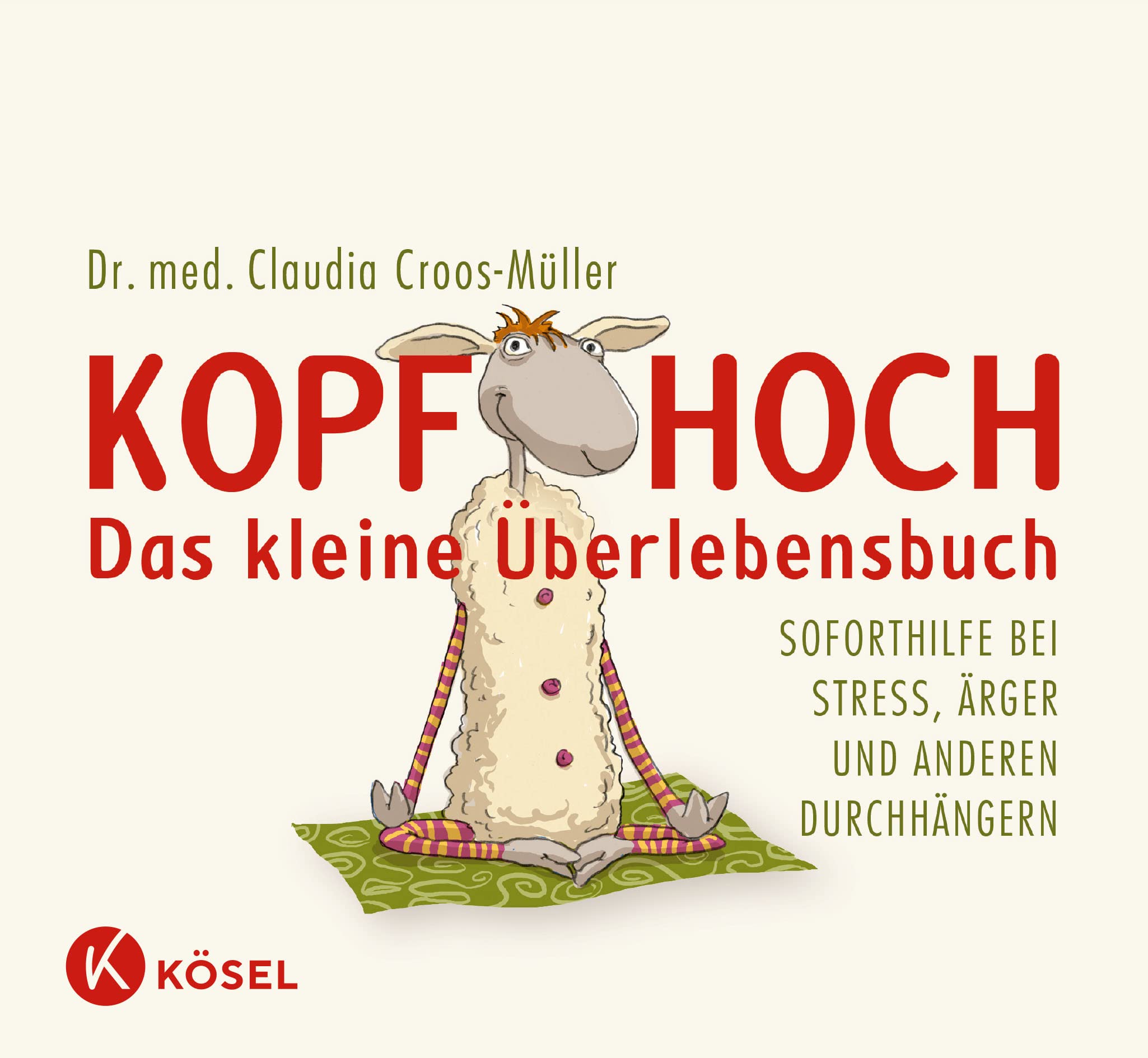 Kopf hoch - das kleine Überlebensbuch: Soforthilfe bei Stress, Ärger und anderen Durchhängern: 1