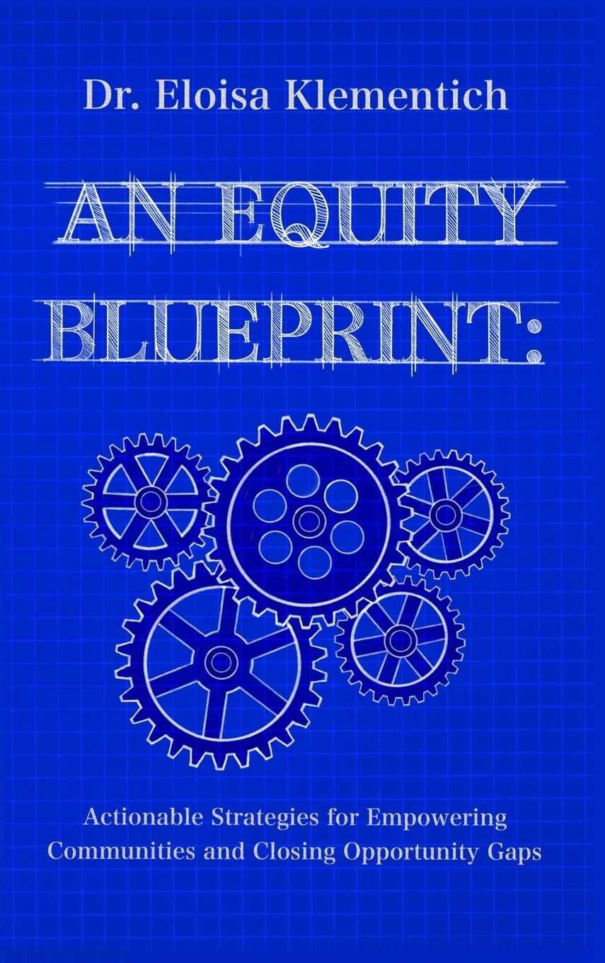An Equity Blueprint: Actionable Strategies for Empowering Communities and Closing Opportunity Gaps
